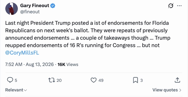 Gary Fineout: Trump reupped endorsements of 16 R's running for Congress, but not Cory Mills